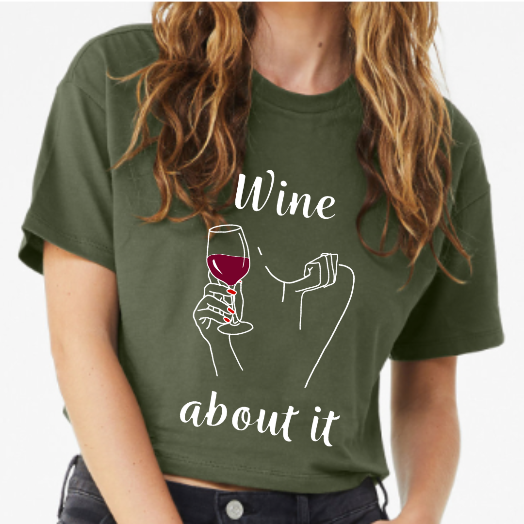 "Wine About It" Front Only Graphic Tee (Bella Canvas Crop Top)