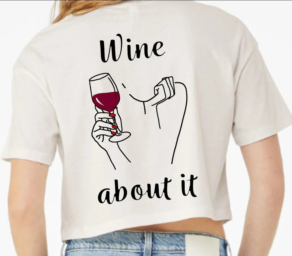 Cropped "Wine About It" Graphic Tee (Bella Canvas)