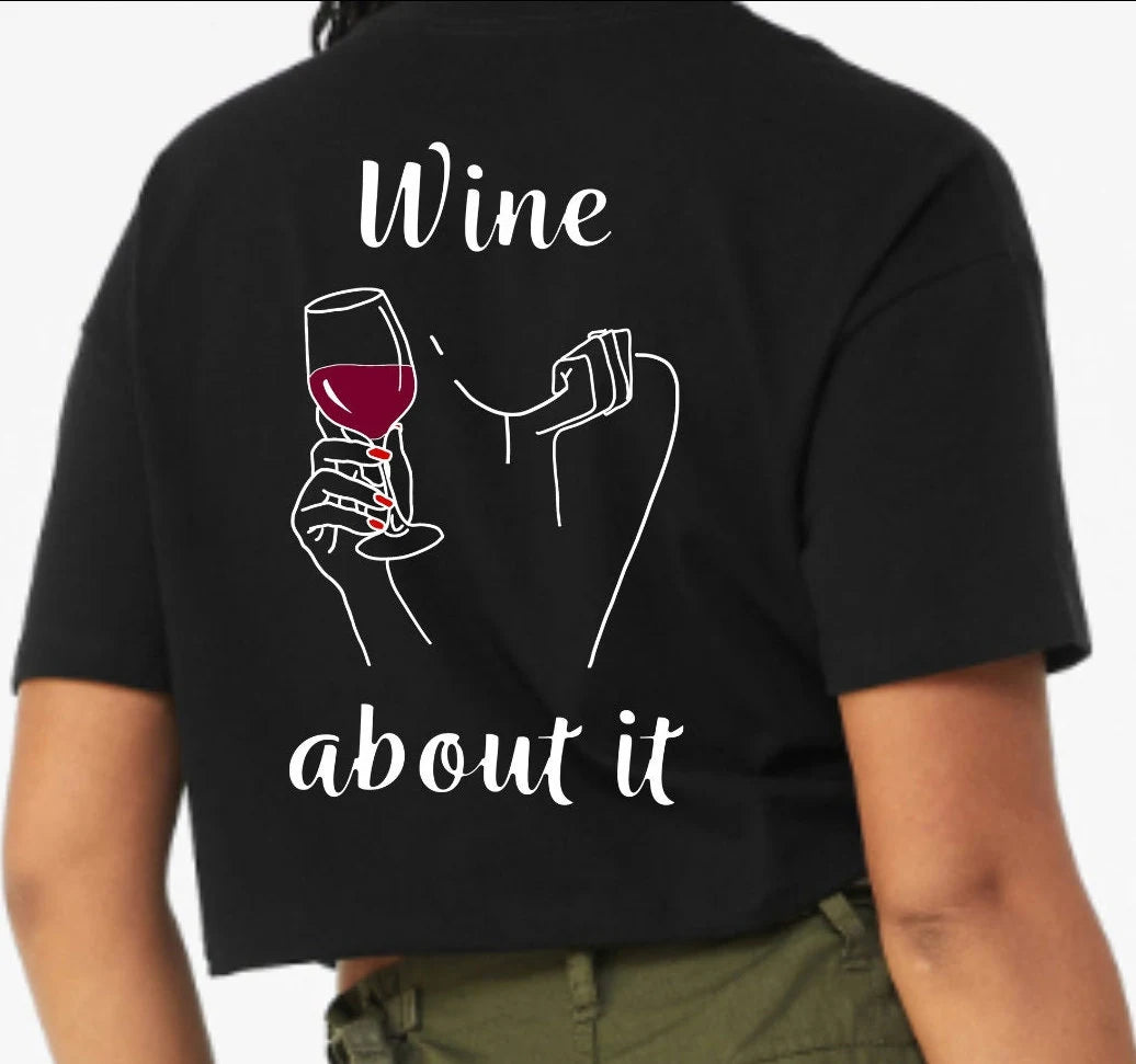 Cropped "Wine About It" Graphic Tee (Bella Canvas)